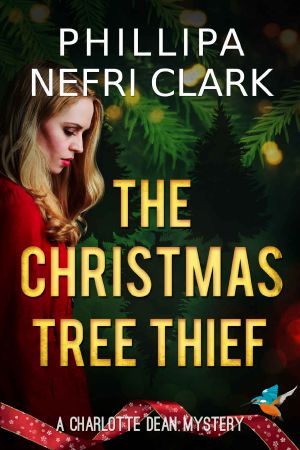 [Charlotte Dean Mysteries 01] • The Christmas Tree Thief